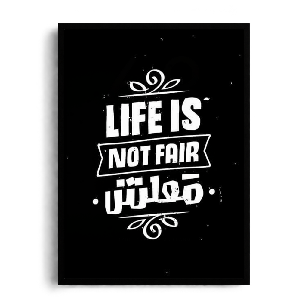 Life Is Not Fair.. Maalesh" Arabic & English Typography Framed Graphic Art Poster