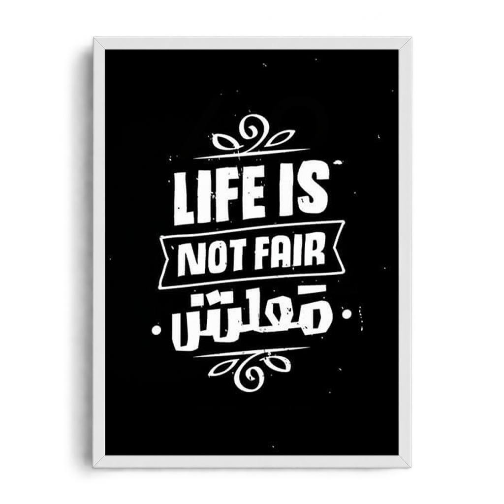 Life Is Not Fair.. Maalesh" Arabic & English Typography Framed Graphic Art Poster