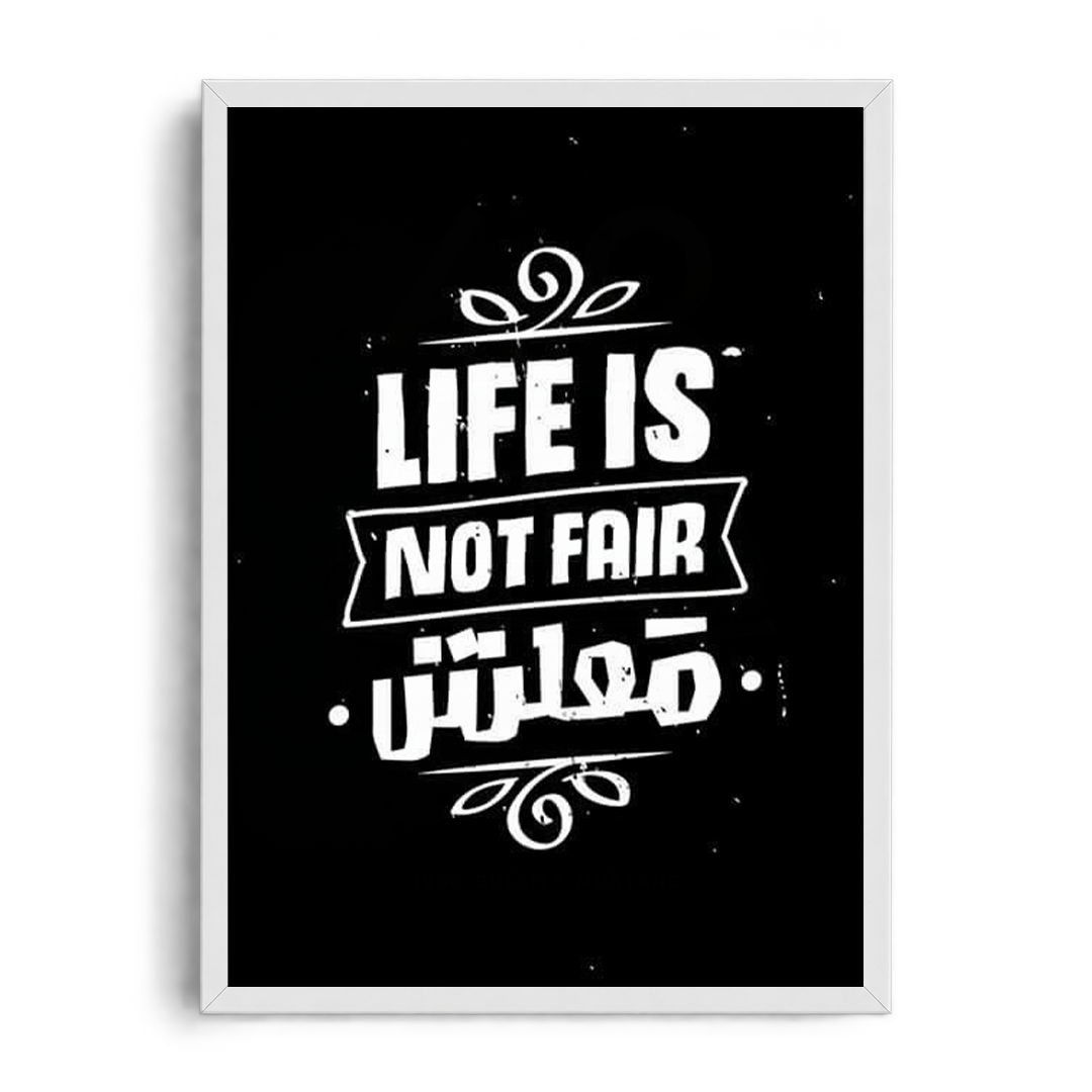 Life Is Not Fair.. Maalesh" Arabic & English Typography Framed Graphic Art Poster