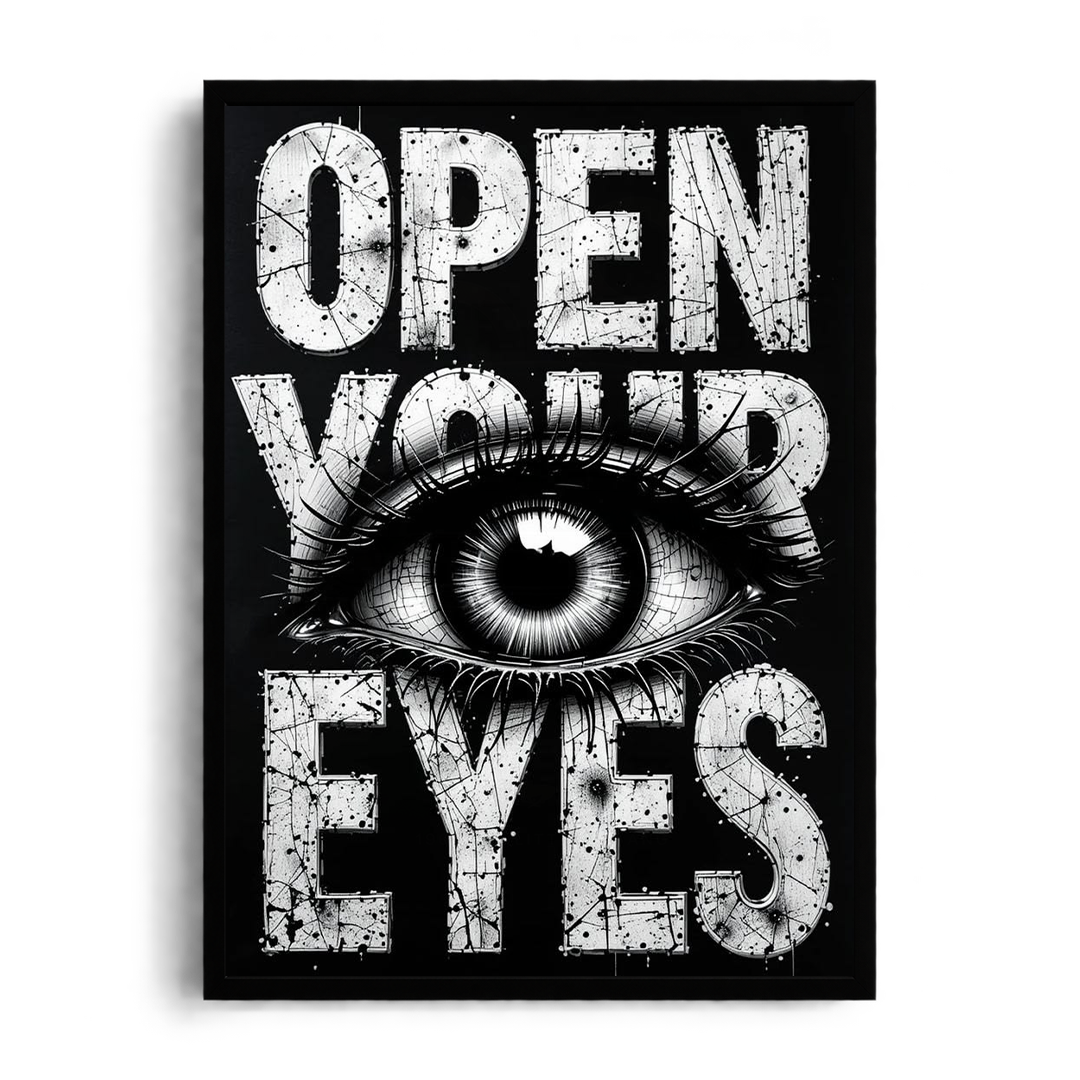 "Open Your Eyes" Monochrome Grunge Typographic Framed Art Poster