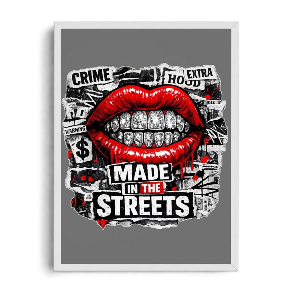 Made In The Streets" Diamond Grillz Streetwear Graphic Art Poster