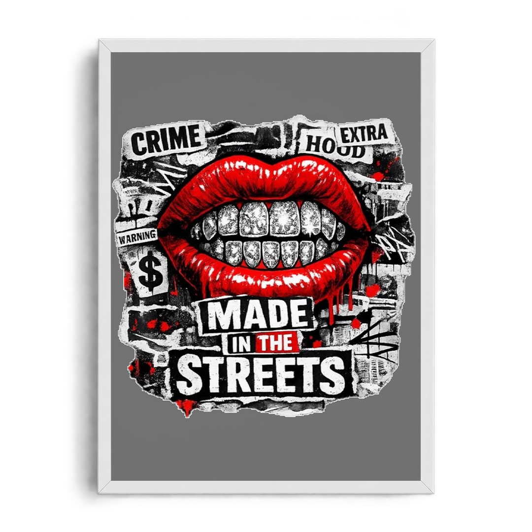 Made In The Streets" Diamond Grillz Streetwear Graphic Art Poster